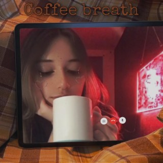 Coffee Breath lyrics | Boomplay Music