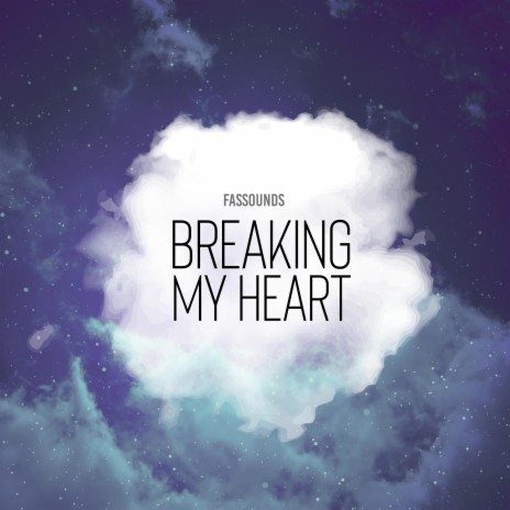 Breaking My Heart | Boomplay Music