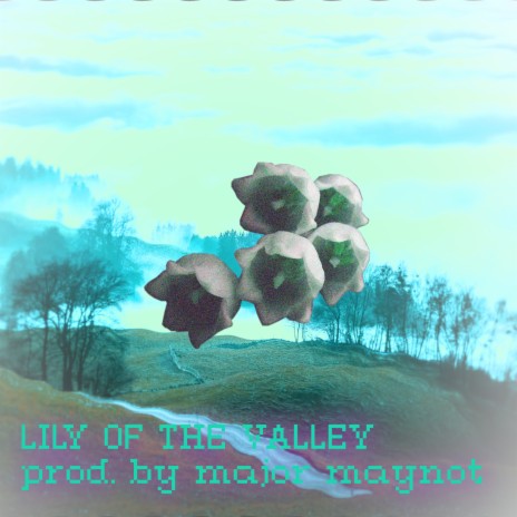 LILY OF THE VALLEY | Boomplay Music