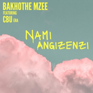 Nami Angizenzi ft. CBU lyrics | Boomplay Music