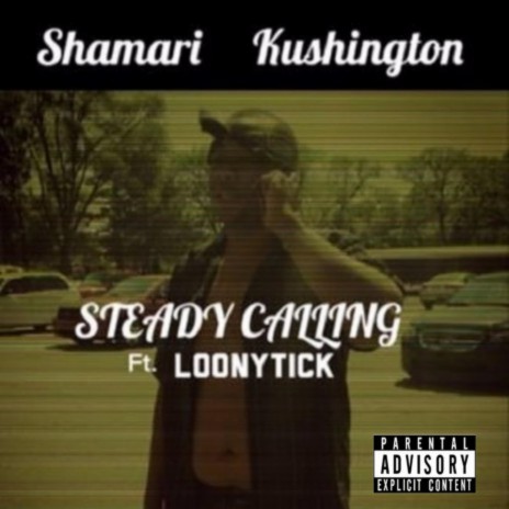 Steady Callin' ft. Loonytick