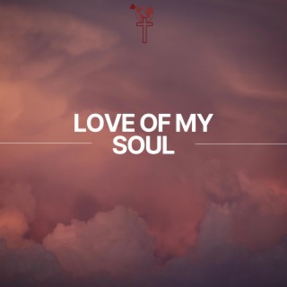 Love of My Soul