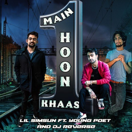 Main Hoon Khaas (I'm the One) [feat. Young Poet & DJ REVERSE] | Boomplay Music