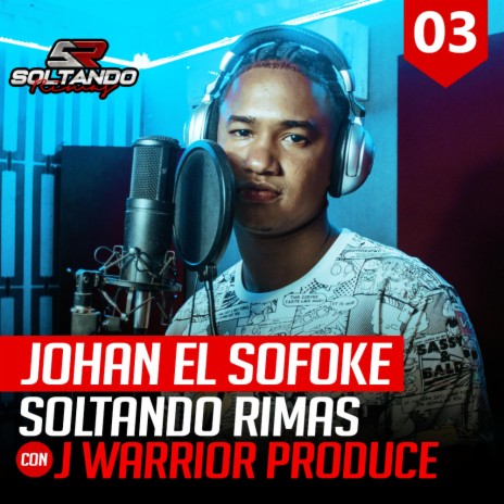 Johan El Sofoke Soltando Rimas Sessions #003