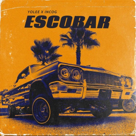 Escobar (feat. Incog) | Boomplay Music