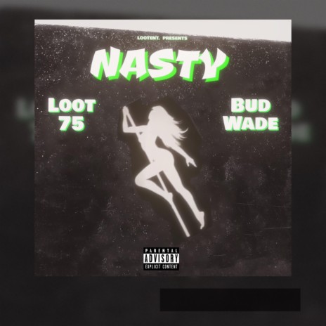 NASTY ft. Bud Wade | Boomplay Music