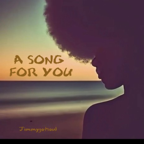 A Song For You ft. Soul Glo