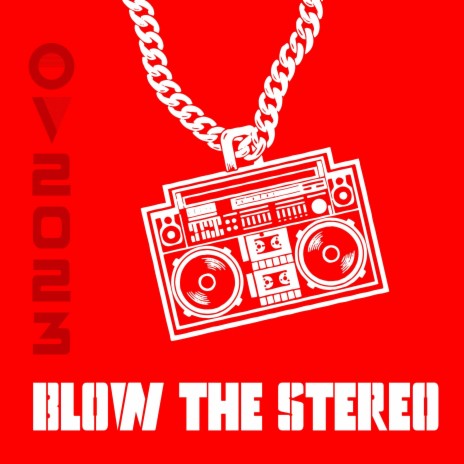 BLOW THE STEREO | Boomplay Music