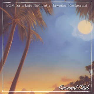 BGM for a Late Night at a Hawaiian Restaurant