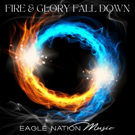 Fire & Glory Fall Down ft. Jeffrey DeKnegt | Boomplay Music