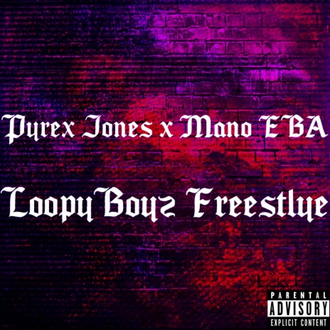 LoopyBoyz Freestlye ft. Mano EBA | Boomplay Music
