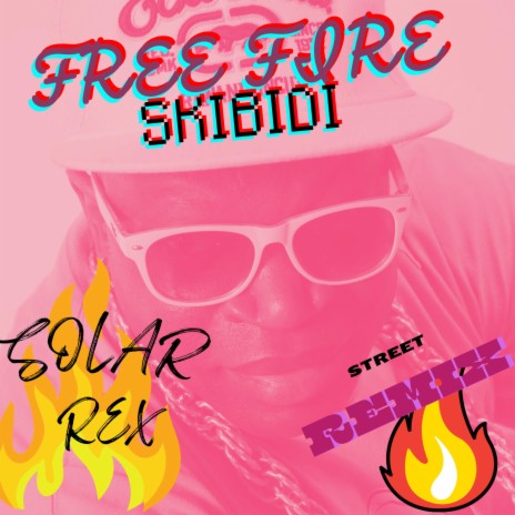 FREE FIRE SKIBIDI (Street Remix) | Boomplay Music