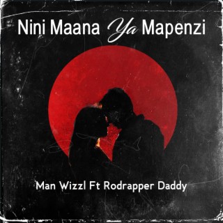 Nini Maana Ya Mapenzi (feat. Rodrapper Daddy)