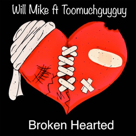 Broken Hearted ft. Toomuchguyguy | Boomplay Music