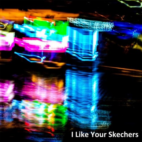 I Like Your Skechers