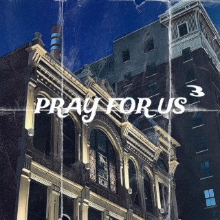 Pray For Us 3
