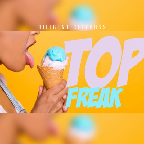 TOP FREAK | Boomplay Music