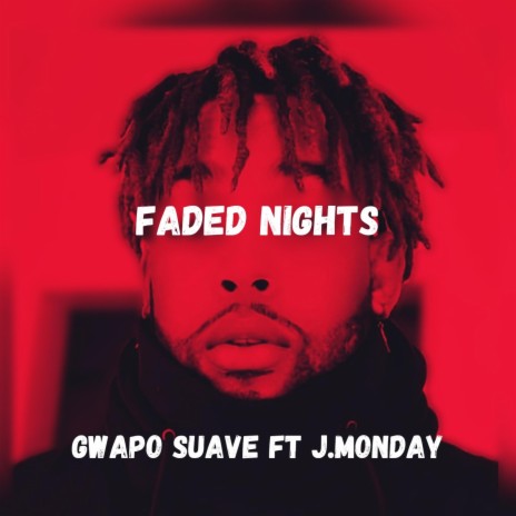 Faded Nights (feat. J.Monday) | Boomplay Music