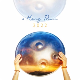 # Hang Drum 2022: Relaxing Music with Nature Sounds for Meditation & Relaxation
