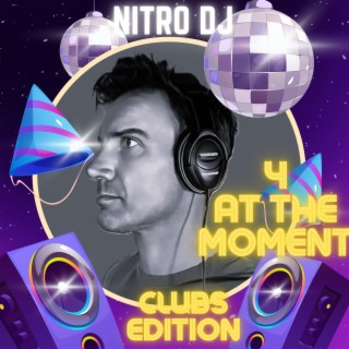 Nitro 4 at the moment (Clubs) (Extended Version)