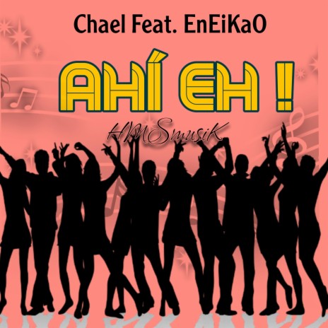 AHÍ EH ! ft. Chael | Boomplay Music