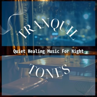 Quiet Healing Music For Night | Boomplay Music