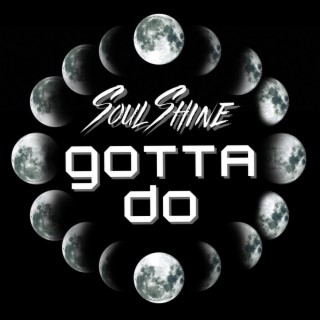 Gotta Do lyrics | Boomplay Music