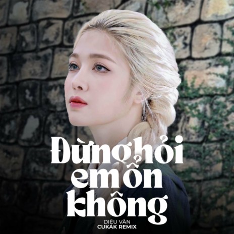 Đừng Hỏi Em Ổn Không (Remix) - Beat | Boomplay Music