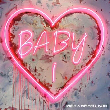 BABY i ft. Mishell Ivon | Boomplay Music
