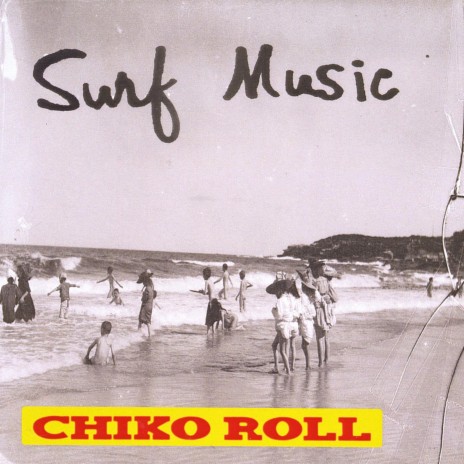 New Improved Surf Music Chiko Roll