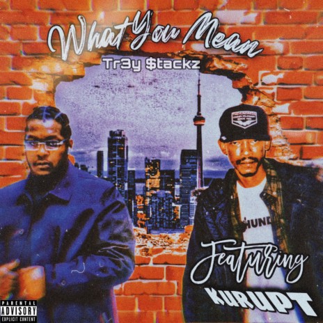 What You Mean (feat. Kurupt) | Boomplay Music