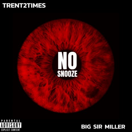 No Snooze ft. Big Sir Miller | Boomplay Music