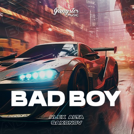 Bad Boy ft. Saxonov | Boomplay Music