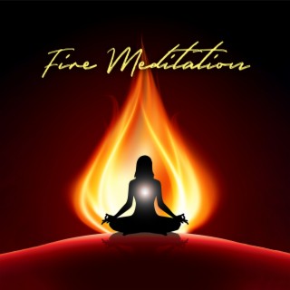 Fire Meditation: Night Ambience, Deep Trance, Cleansing & Healing Fire Sounds