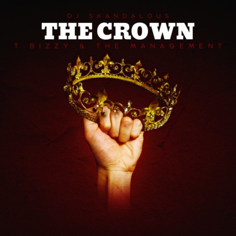 The Crown ft. T-Bizzy & The Management | Boomplay Music