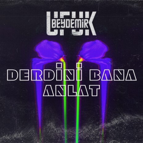 Derdini Bana Anlat | Boomplay Music