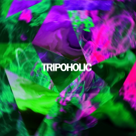 Tripoholic | Boomplay Music