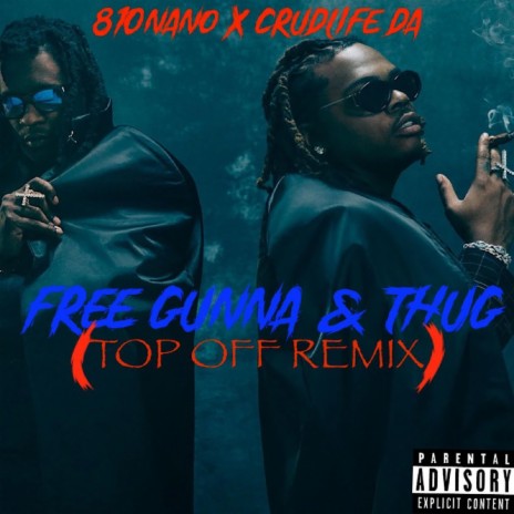 FREE GUNNA & THUG ft. CrudLife DA | Boomplay Music