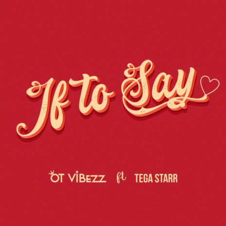 If To Say ft. Tega Starr