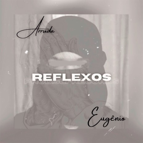 Reflexos ft. eugenio mc | Boomplay Music