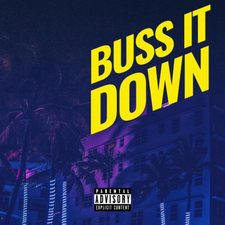 Buss It Down | Boomplay Music