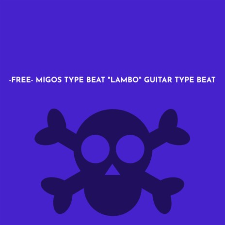 -Free- Migos Type Beat Lambo Guitar Type Beat | Boomplay Music