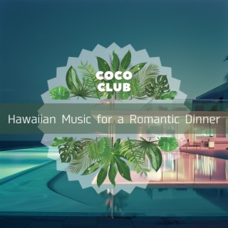 Hawaiian Music for a Romantic Dinner