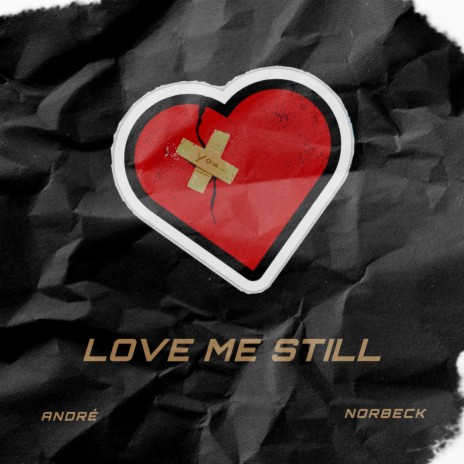 LOVE ME STILL | Boomplay Music