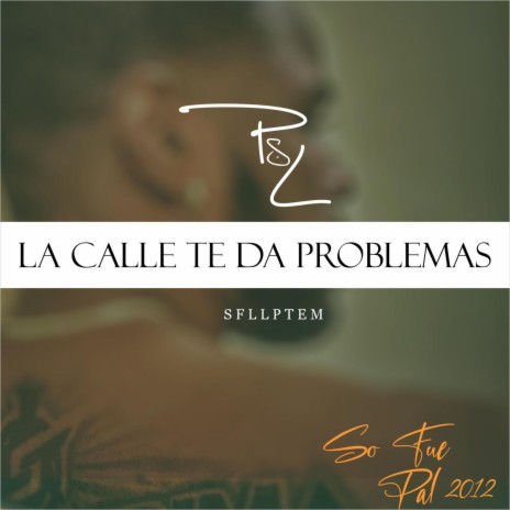 La Calle Te Da Problemas | Boomplay Music