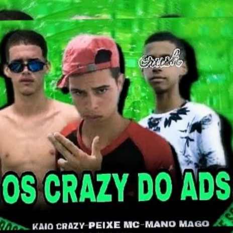 OS CRAZY DO ADS ft. Mano mago & KAIO CRAZY