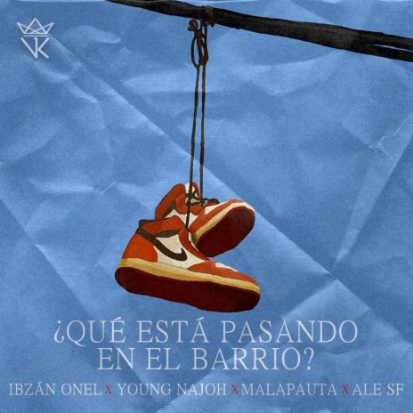 ¿Qué Está Pasando En El Barrio? ft. Young Najoh, malapauta & Ale SF