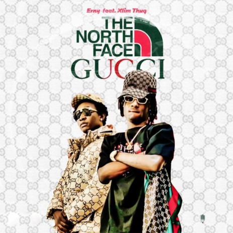 THE NORTH FACE GUCCI (feat. Xlim Thuq) | Boomplay Music
