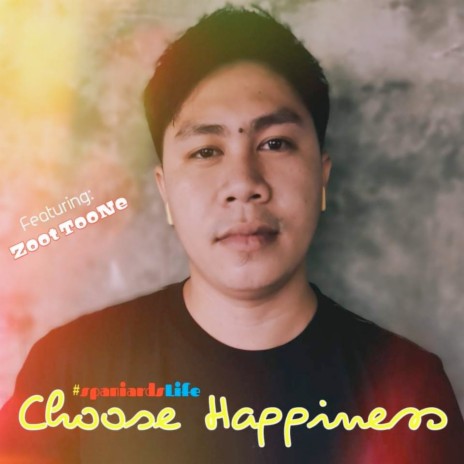 Choose Happiness ft. ZootTooNe