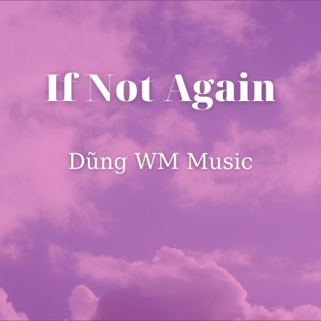 If Not Again | Boomplay Music